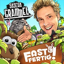 Sascha Grammel – FAST FERTIG! – 2022 – Zusatztermin